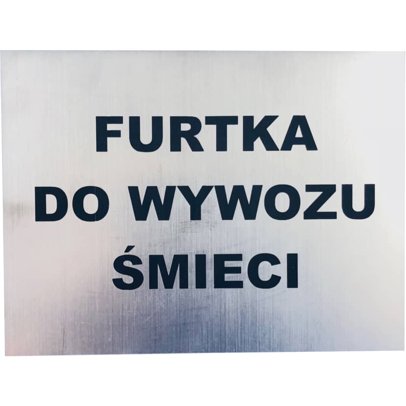 Tabliczka metaliczna srebrna furtka do wywozu śmieci